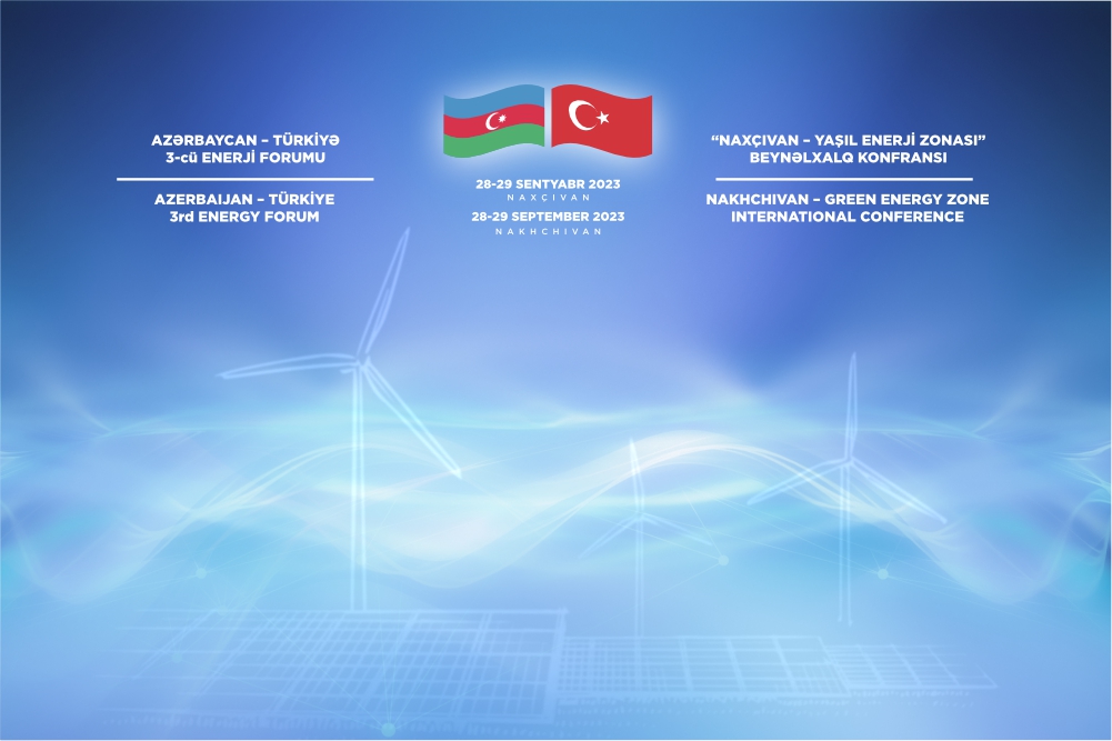 Naxçıvanda Azərbaycan-Türkiyə 3-cü Enerji Forumu keçiriləcək